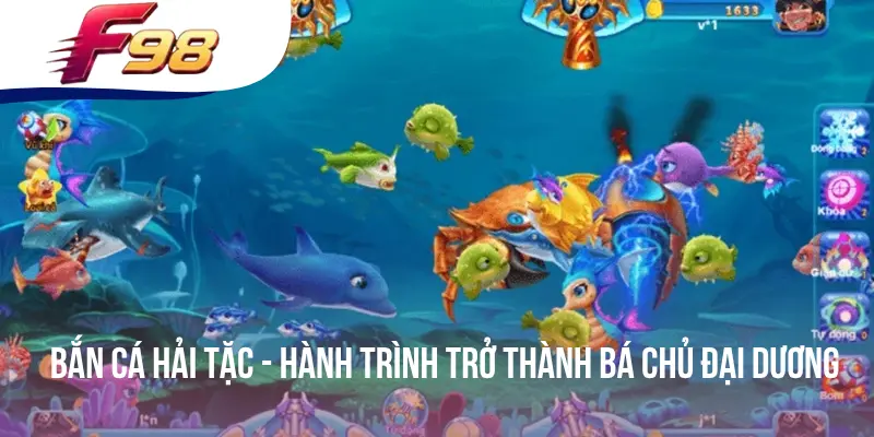 Bắn Cá Hải Tặc - Hành Trình Trở Thành Bá Chủ Đại Dương