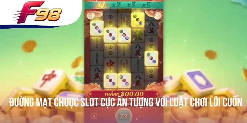 Đường Mạt Chược Slot Cực Ấn Tượng Với Luật Chơi Lôi Cuốn
