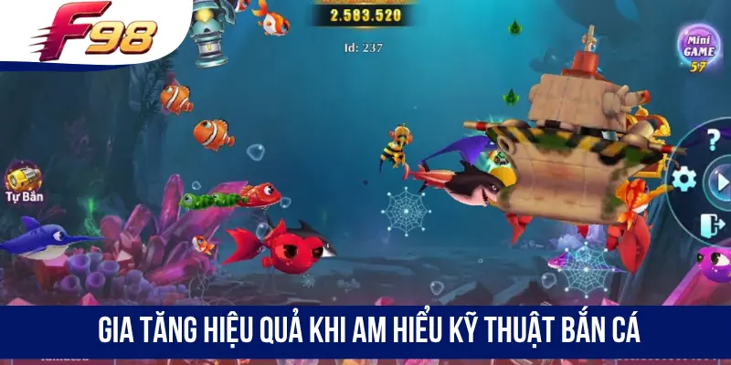 Gia tăng hiệu quả khi am hiểu kỹ thuật bắn cá