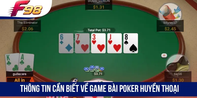 Thông tin cần biết về game bài Poker huyền thoại